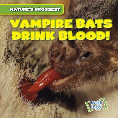 Vampire Bats Drink Blood! - Wilberforce, Bert