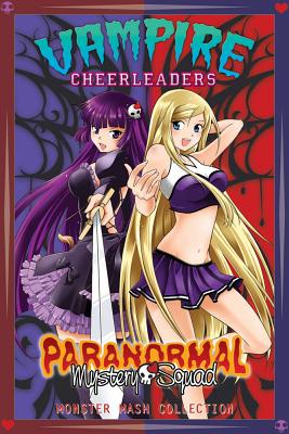 Vampire Cheerleaders/Paranormal Mystery Squad Monster MASH Collection - Arnold, Adam