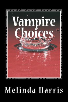 Vampire Choices - Harris, Melinda