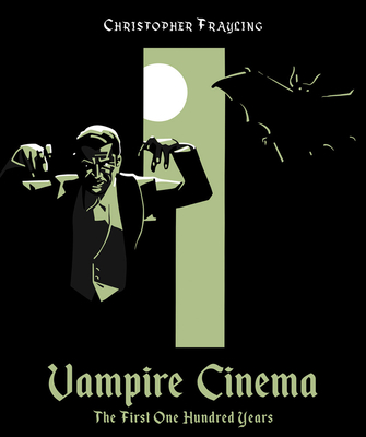 Vampire Cinema: The First One Hundred Years - Frayling, Christopher, and Nourmand, Tony (Editor)