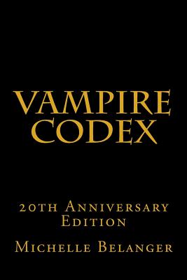 Vampire Codex: 20th Anniversary Edition - Belanger, Michelle