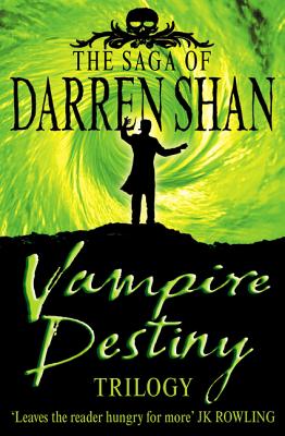 Vampire Destiny Trilogy: Books 10 - 12 - Shan, Darren