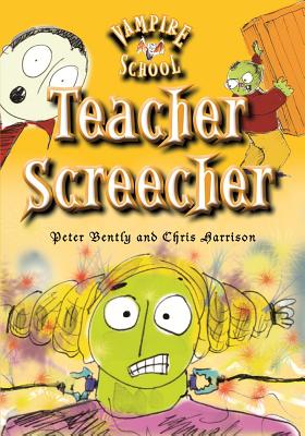 Vampire School: Teacher Screecher - Bently, Peter