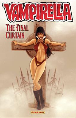 Vampirella Volume 6: The Final Curtain - Jerwa, Brandon, and Michael, Heubert Khan (Artist)