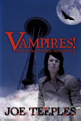 Vampires!: A Maxwell Jackson Adventure - Teeples, Joe