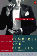 Vampires and Violets: Lesbians in Film - Weiss, Andrea