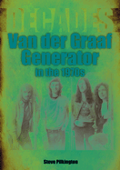 Van der Graaf Generator in the 1970s: Decades