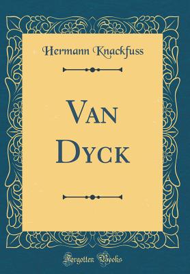 Van Dyck (Classic Reprint) - Knackfuss, Hermann