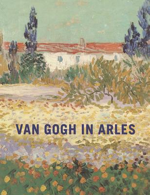 Van Gogh in Arles - Pickvance, Ronald