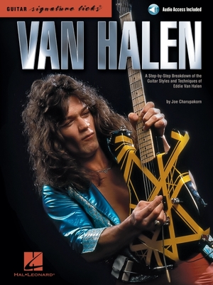 Van Halen - Signature Licks a Step-By-Step Breakdown of the Guitar Styles and Techniques of Eddie Van Halen by Joe Charupakorn Book/Online Audio - Charupakorn, Joe, and Halen, Eddie Van