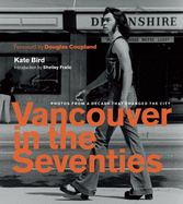 Vancouver in the Seventies: Photos from a Decade That Changed the City