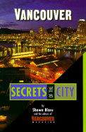 Vancouver: Secrets of the City - Blore, Shawn, and Vancouver Magazine