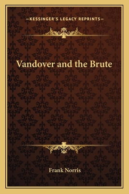 Vandover and the Brute - Norris, Frank