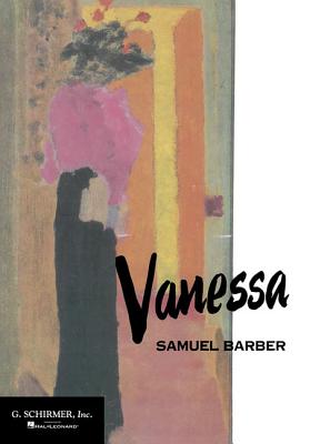 Vanessa: Vocal Score - Samuel, Barber, and Barber, Samuel (Composer)