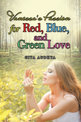 Vanessa's Passion for Red, Blue, and Green Love - Audhya, Gita