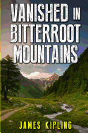 Vanished in Bitterroot Mountains