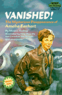 Vanished!: The Mysterious Disappearance of Amelia Earhart