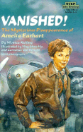 Vanished!: The Mysterious Disappearance of Amelia Earhart