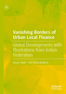 Vanishing Borders of Urban Local Finance: Global Developments with Illustrations from Indian Federation