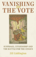 Vanishing for the Vote: Suffrage, Citizenship and the Battle for the Census