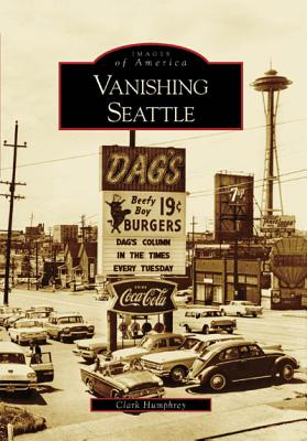 Vanishing Seattle - Humphrey, Clark