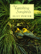 Vanishing Songbirds: The Sixth Order: Wood Warblers and Other Passerine Birds