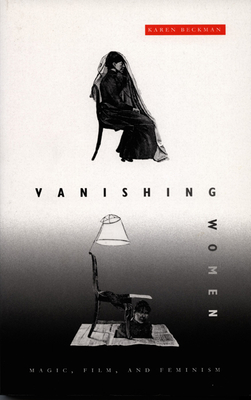 Vanishing Women: Magic, Film, and Feminism - Redrobe, Karen