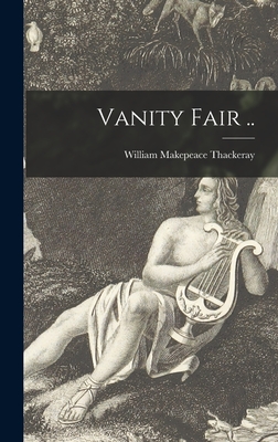 Vanity Fair .. - Thackeray, William Makepeace 1811-1863