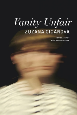 Vanity Unfair - Cignov, Zuzana, and Mullek, Magdalena (Translated by)