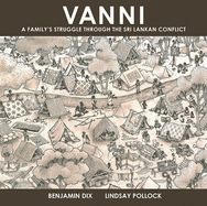 Vanni: A Family's Struggle Through The Sri Lankan Conflict