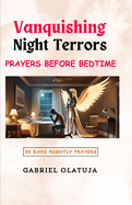 Vanquishing Night Terrors: Prayers Before Bedtime