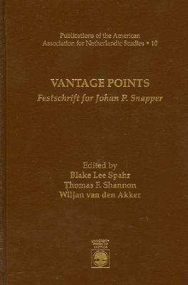 Vantage Points: Festschrift for Johan P. Snapper - Spahr, Blake Lee, and Shannon, Thomas F, and Van Den Akker, Wiljan