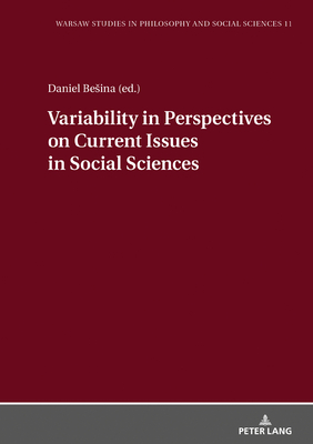 Variability in Perspectives on Current Issues in Social Sciences - Szawiel, Tadeusz, and Besina, Daniel