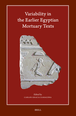 Variability in the Earlier Egyptian Mortuary Texts - Gracia Zamacona, Carlos