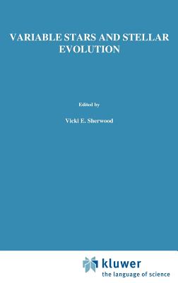 Variable Stars and Stellar Evolution - Sherwood, V E (Editor), and Plaut, L (Editor)