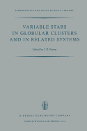 Variable Stars in Globular Clusters and in Related Systems: Proceedings of the Iau Colloquium No. 21 Held at the University of Toronto, Toronto, Canada August 29-31, 1972