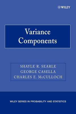 Variance Components - Searle, Shayle R, and Casella, George, and McCulloch, Charles E