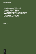Variantenwrterbuch Des Deutschen: Die Standardsprache in ?sterreich, Der Schweiz Und Deutschland Sowie in Liechtenstein, Luxemburg, Ostbelgien Und S?dtirol