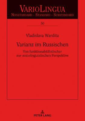 Varianz im Russischen: Von funktionalstilistischer zur soziolinguistischen Perspektive - Henn-Memmesheimer, Beate, and Warditz, Vladislava