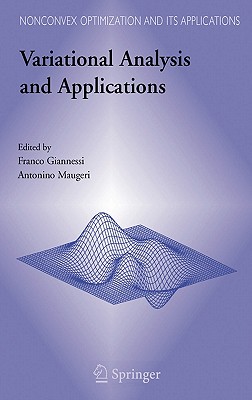 Variational Analysis and Applications - Giannessi, Franco (Editor), and Maugeri, Antonino (Editor)