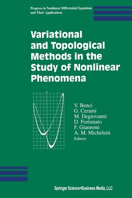 Variational and Topological Methods in the Study of Nonlinear Phenomena - Benci, V (Editor), and Cerami, G (Editor), and Degiovanni, M (Editor)