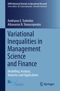 Variational Inequalities in Management Science and Finance: Modelling, Analysis, Numerics and Applications