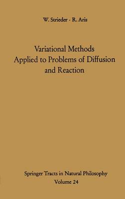 Variational Methods Applied to Problems of Diffusion and Reaction - Strieder, William, and Aris, R