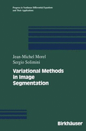 Variational Models for Image Segmentation: With Seven Image Processing Experiments
