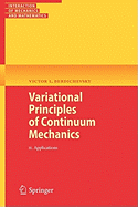 Variational Principles of Continuum Mechanics, Volume 2: Applications