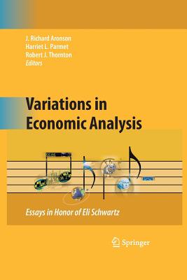 Variations in Economic Analysis: Essays in Honor of Eli Schwartz - Aronson, J Richard (Editor), and Parmet, Harriet L (Editor), and Thornton, Robert (Editor)