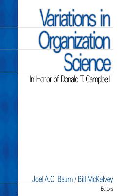 Variations in Organization Science: In Honor of Donald T Campbell - Baum, Joel A C, and McKelvey, Bill