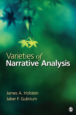Varieties of Narrative Analysis - Holstein, James A (Editor), and Gubrium, Jaber F (Editor)