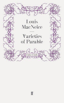 Varieties of Parable - MacNeice, Louis