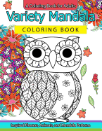 Variety Mandala Coloring Book Vol.1: A Coloring book for adults: Inspried Flowers, Animals and Mandala pattern